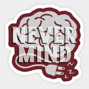 never mind Sticker